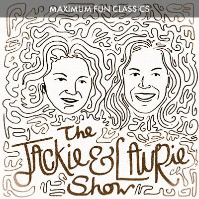 The Jackie and Laurie Show - Make Peace With Your Ass (February 25, 2019)
