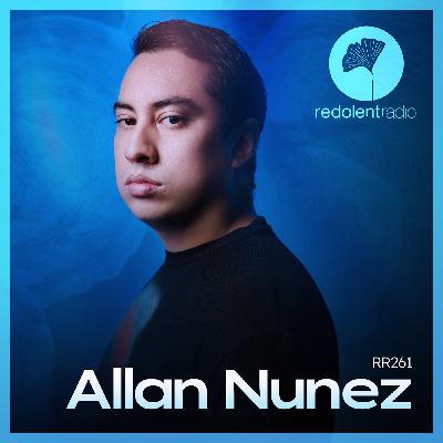 ALLAN NUNEZ Redolent Radio 261 ALLAN NUNEZ Redolent Radio 261