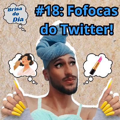 #18: Atestado e Fofocas do Twitter: Noiva truqueira e Gay trambiqueira