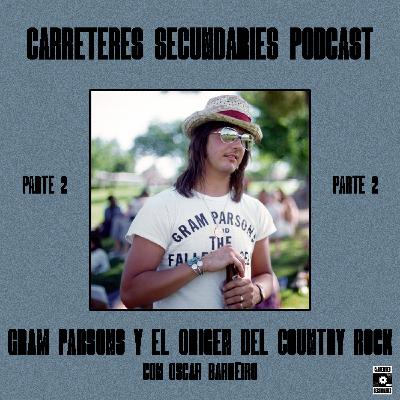 Carreteres Secundaries 129 - Gram Parsons y el origen del Country Rock (Parte 2 de 3) Carreteres Secundaries 129 - Gram Parsons y el origen del Country Rock (Parte 2 de 3)