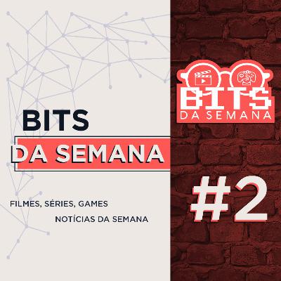 Bits de semana - Episódio 2