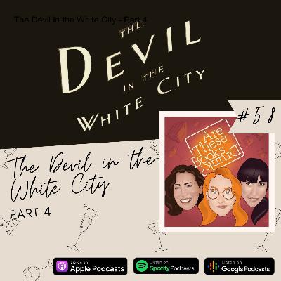 The Devil in the White City - Part 4