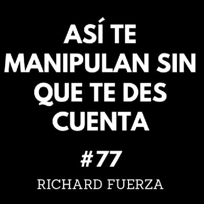#77 | Psicología de la Manipulación: Como no ser victima