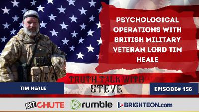 Psychological Operations with British Military Veteran Lord Tim Heale