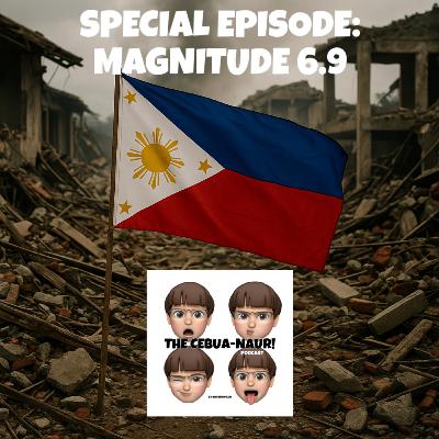 Special Episode: Magnitude 6.9
