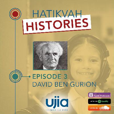Hatikvah Histories - Episode 3 - David Ben Gurion Hatikvah Histories - Episode 3 - David Ben Gurion