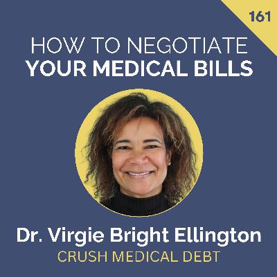Do You Know You Can Negotiate Your Medical Bills? Here’s how. | E161 Dr. Virgie Bright Ellington