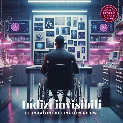 Indizi invisibili, le indagini di Lincoln Rhyme Indizi invisibili, le indagini di Lincoln Rhyme