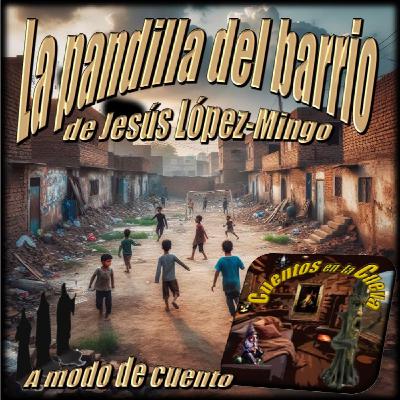 Cuentos en La Cueva - La Pandilla del barrio, a modo de cuento