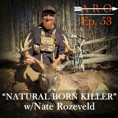 #53 - "NATURAL BORN KILLER" w/Nate Rozeveld