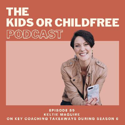89. Keltie Maguire on Key Coaching Takeaways During Season 6 89. Keltie Maguire on Key Coaching Takeaways During Season 6