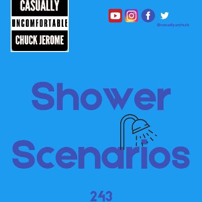 Ep 243- Shower ScenarioS