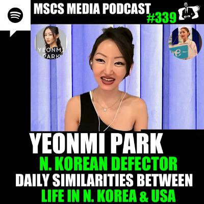 Yeonmi Park: North Korean Defector (Fled). More Similarities Daily between life in N. Korea & USA. Author: Only Time Will Tell | Mscs Media #339