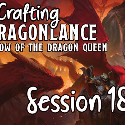 Crafting Dragonlance Session 18