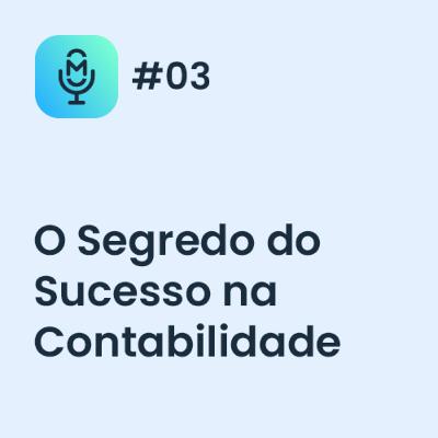 O Segredo do Sucesso na Contabilidade - MakroCast #03