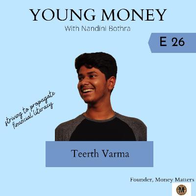 EP26: Managing finances w/ Money Matters' Teerth Varma