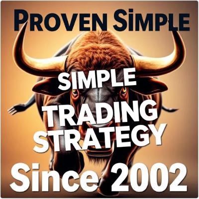 Proven Simple Trading Strategy Since 2002 Proven Simple Trading Strategy Since 2002