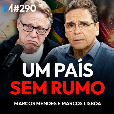 #290 | A ANATOMIA DO ATRASO: POR QUE O BRASIL INSISTE EM CONTINUAR POBRE?