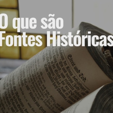 História - Fontes Históricas