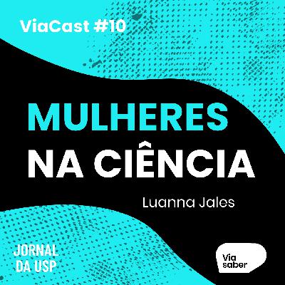 ViaCast #10: Mulheres e Apagamento Histórico | Luanna Jales ViaCast #10: Mulheres e Apagamento Histórico | Luanna Jales
