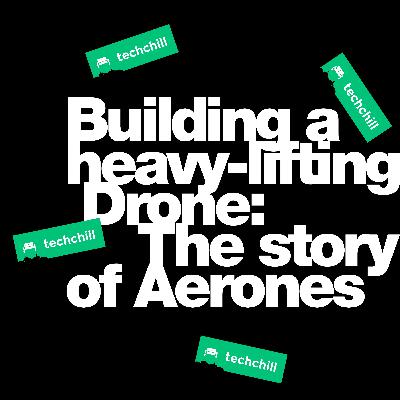 Episode 6: Building a heavy-lifting Drone: The story of Aerones by Dainis Kruze