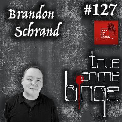 127: Brandon Schrand