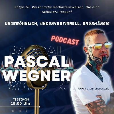 28. Persönliche Verhaltensweisen, die dich scheitern lassen. (Teil 1)