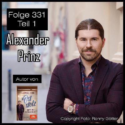 #331 Teil 1: Prinz statt Vogt ("Oststolz" - Alexander Prinz)