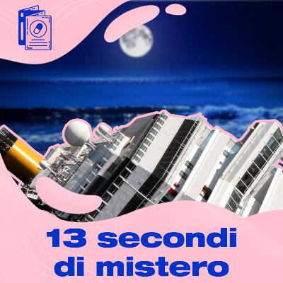 Costa Concordia: il mistero dei 13 secondi di follia
