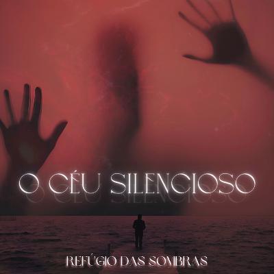 #11 - O CÉU SILENCIOSO | Horror Cósmico