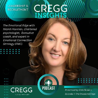 The Emotional Edge with Niamh Hannan, chartered psychologist, Executive coach, and expert in Emotional Connection Strategy (EMC)