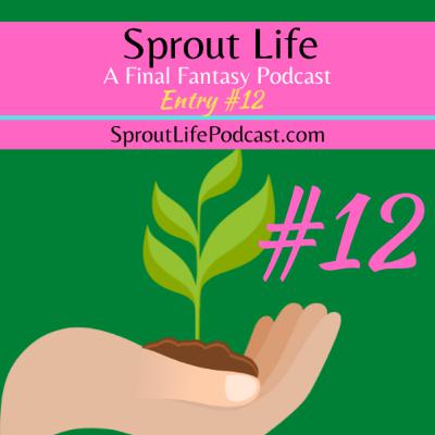 Sprout Life : A Final Fantasy 14 FFXIV Podcast Entry 12: News! Tips! Events! Community Spotlights!