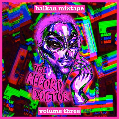 Episode 188 - Balkan Mixtape Vol. 3