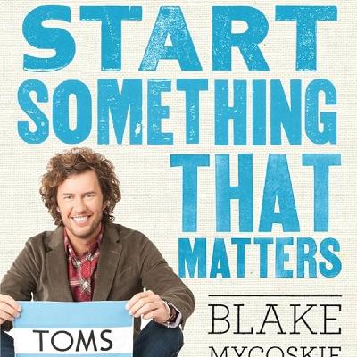 Start Something That Matters Start Something That Matters