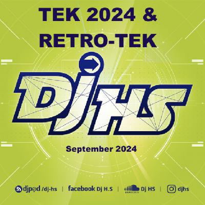 Tek 2024 & Retro-Tek (Dj HS - September 2024)