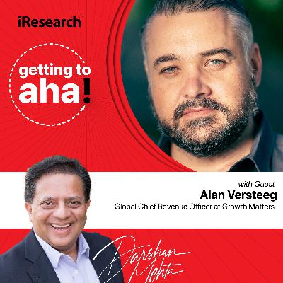 [Greatest Hits] The Importance of Empathy in Sales Management: Insights from Alan Versteeg, Global Chief Revenue Officer at Growth Matters
