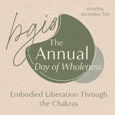 Join The Annual Day of Wholeness: Embodied Liberation Through The Chakras