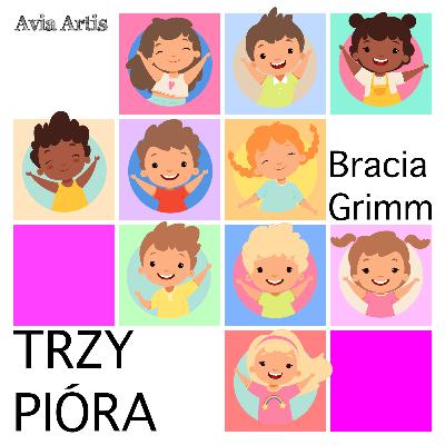 Trzy pióra (fragment) - Bracia Grimm - Bajki do słuchania