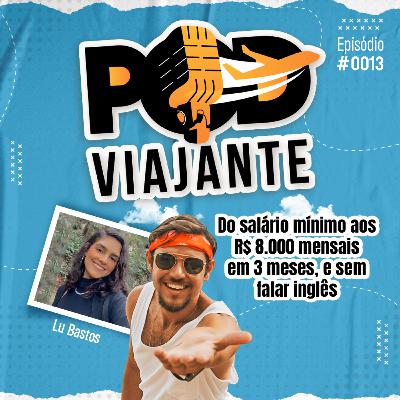 Do salário mínimo aos R$8.000 mensais em 3 meses, e sem falar inglês - Episódio 13