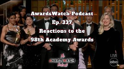 AwardsWatch Podcast Ep. 337 - Reactions to the 98th Academy Awards Winners AwardsWatch Podcast Ep. 337 - Reactions to the 98th Academy Awards Winners
