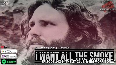 Episode 143 | "The 27 Club & Jim Morrison…"