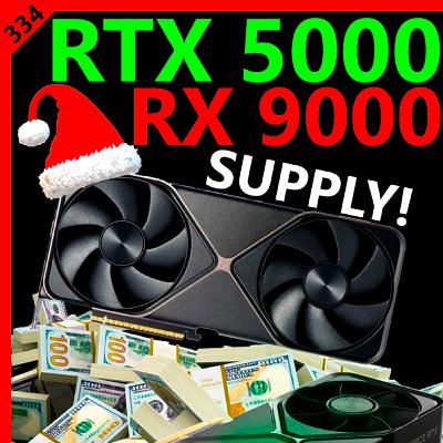 334. Nvidia RTX 5000 + AMD RX 9000 Q4 Supply Leak, R9 9950X3D2, RDNA 2 Driver Fiasco