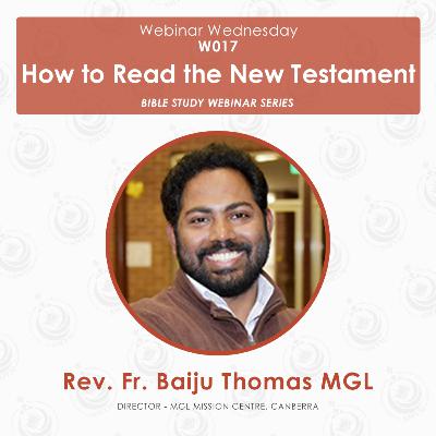 [W017] 'How to Read the New Testament' - Rev. Fr. Baiju Thomas MGL