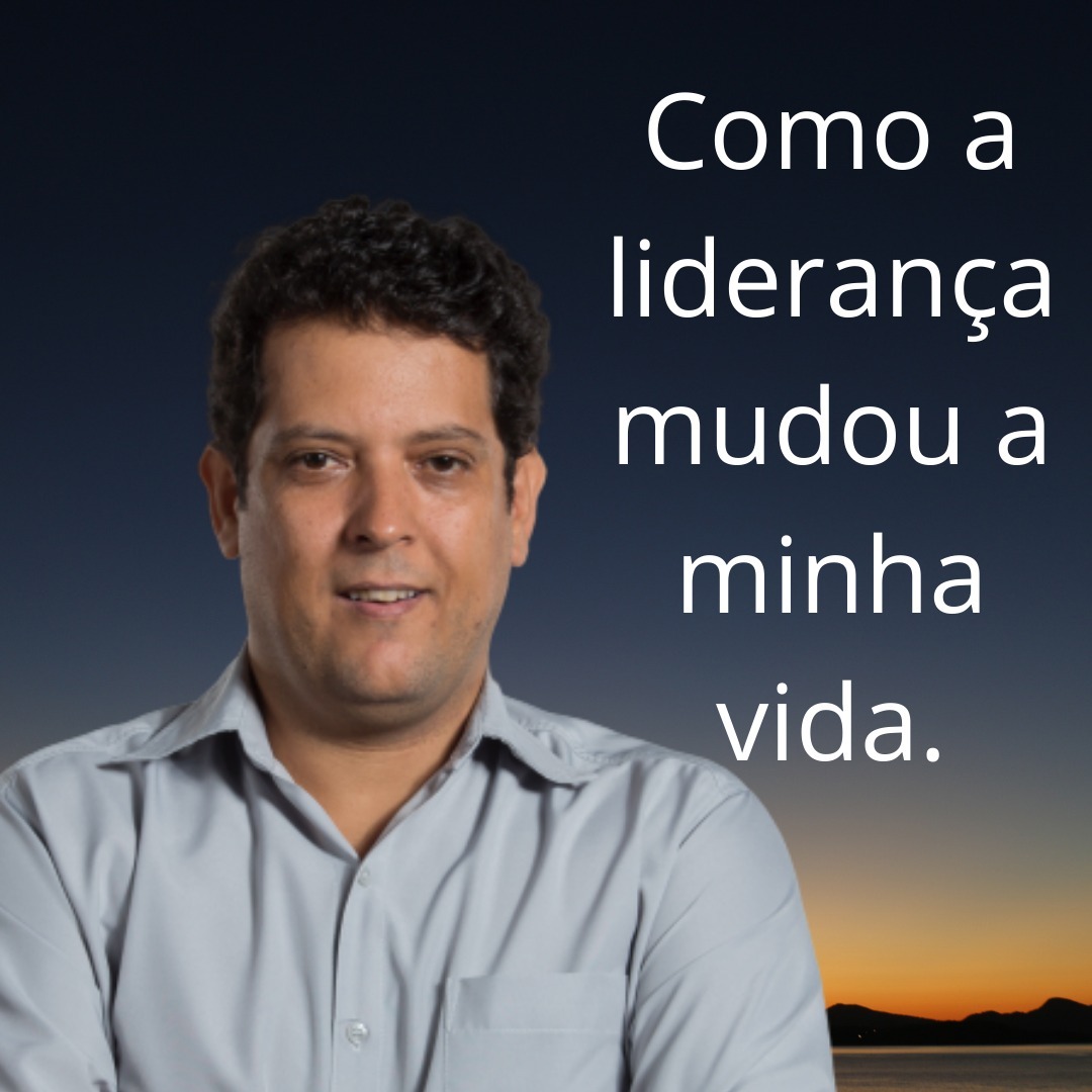 Como a liderança mudou a minha vida