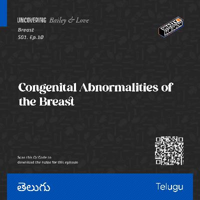 S.01 Ep.10 Congenital Abnormalities of the Breast_Telugu