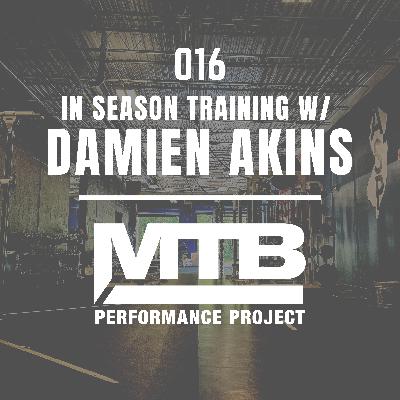 016 | In-Season Training Strategies with Damien Akins | MTB Performance Project