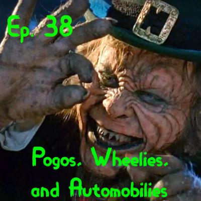 Episode 38: Pogos, Wheelies, and Automobilies: Leprechaun (1993)