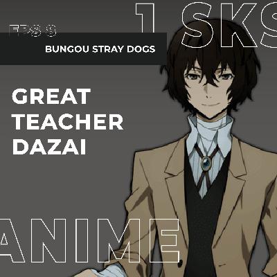 Bungou Stray Dogs: Great Teacher Dazai! (Eps 8)