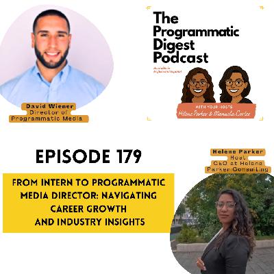 179. From Intern to Programmatic Media Director: Navigating Career Growth and Industry Insights with David Wiener