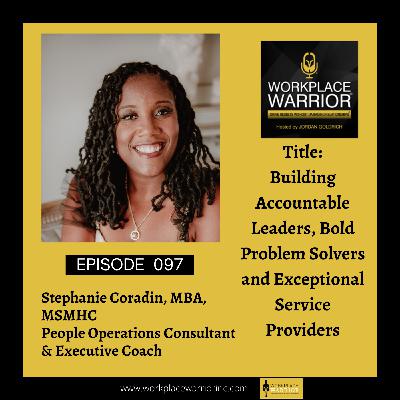 Stephanie Coradin: Building Accountable Leaders, Bold Problem Solvers and Exceptional Service Providers Stephanie Coradin: Building Accountable Leaders, Bold Problem Solvers and Exceptional Service Providers